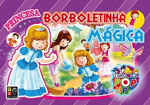 Pop Up Princesa: Borboletinha Mágica