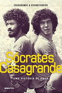 Sócrates & Casagrande: Uma História De Amor