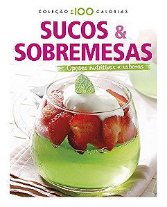 Sucos & Sobremesas - Opções Nutritivas E Saborosas