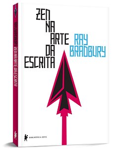 Zen na arte da escrita, de Ray Bradbury