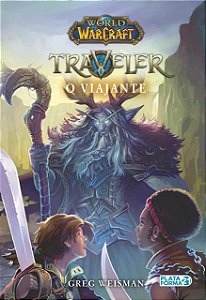 World Of Warcraft - Traveler: O Viajante, de Greg Weisman