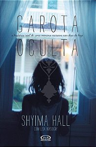 Garota Oculta - A história real de uma menina escrava nos dias de hoje, de Shyima Hall