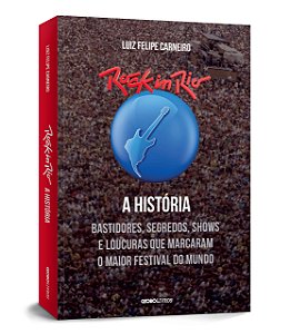 Rock in Rio: A História, de Luiz Felipe Carneiro - Acompanha Marcador de Páginas