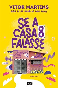 Se a casa 8 falasse, de Vitor Martins