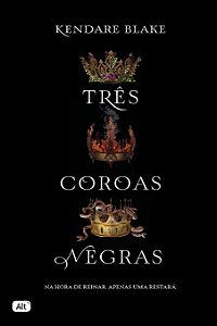 Três coroas negras - Livro 1, de Kendare Blake