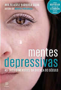 Mentes depressivas: As três dimensões da doença do século, de Ana Beatriz Barbosa Silva