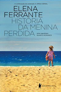 História da menina perdida: Maturidade – Velhice, de Elena Ferrante
