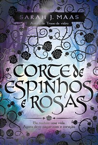 Corte de espinhos e rosas - Volume 1, de Sarah J. Maas