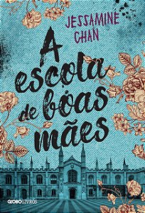 A escola de boas mães, de Jessamine Chan