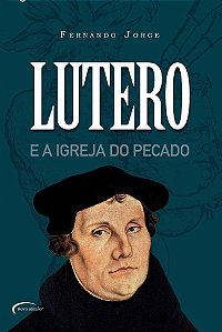 Lutero e a Igreja do Pecado, de Fernando Jorge