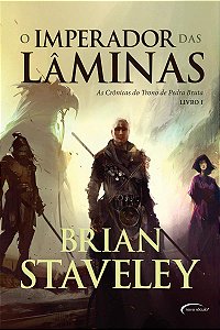 As Crônicas do Trono de Pedra Bruta - O Imperador das Lâminas: Livro 1, de Brian Staveley