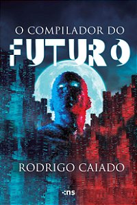 O compilador do futuro, de Rodrigo Caiado