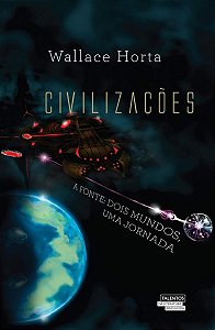 Civilizações: A fonte: dois mundos, uma jornada, de Wallace Horta