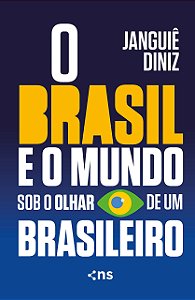 O Brasil e o Mundo Sob o Olhar de Um Brasileiro, de Janguiê Diniz