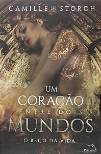 Um coração entre dois mundos: O beijo da vida, Camille Storch