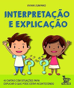 Interpretação e explicação: 40 cartas com situações para explicar o que pode estar acontecendo