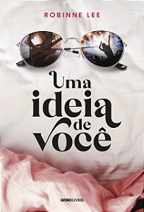 Uma ideia de você, de Robinne Lee