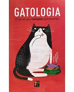 Gatologia - O que seu gato realmente está pensando