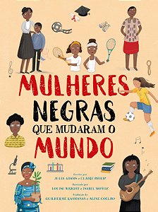 Mulheres Negras que Mudaram o Mundo, de Julia Adams