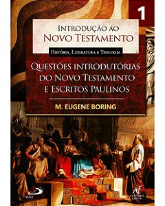 Introdução ao Novo Testamento, História, Literatura e Teologia - Volume 1