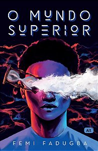 O Mundo Superior, de Femi Fadugba