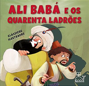 Clássicos Ilustrados: Ali Babá e os Quarenta Ladrões