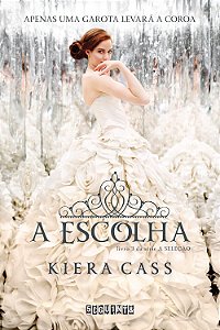 A escolha, de Kiera Cass - Capa Dura