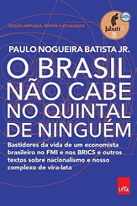 O Brasil não cabe no quintal de ninguém – Edição ampliada, revista e atualizada