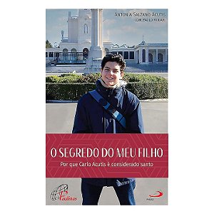 O segredo do meu filho: Por que Carlo Acutis é considerado santo