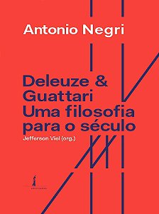Deleuze e Guattari: uma filosofia para o século XXI