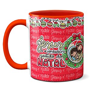 Caneca Feliz Natal Jesus É O Verdadeiro  Sentido Do Natal