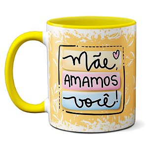 Caneca Frase Mãe Amamos Você Presente Dia das Mães Criativo