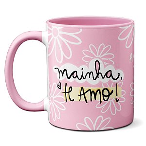 Caneca Mainha Te Amo Melhor Mãe do Mundo Xícara Criativa