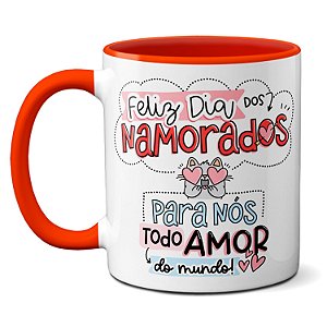 Caneca Feliz Dia Dos Namorados Para Nós Todo Amor Do Mundo