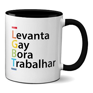 Caneca LGBT Frase Levanta Gay Bora Trabalhar Presente
