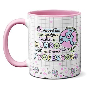 Caneca Se tornou Professora Para Mudar O Mundo Presente