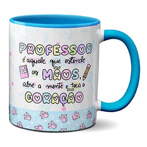 Caneca Professor É Quem Abre A Mente E Toca O Coração
