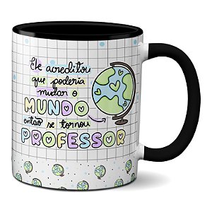Caneca Presente Queria Mudar O Mundo E Se Tornou Professor