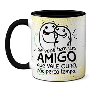 Caneca Flork Tenho Um Amigo Que Vale Ouro Vou Vender Presente