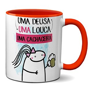 Caneca Flork Uma Deusa Uma Louca Uma Cachaceira Presente