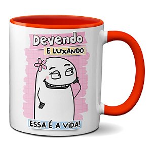 Caneca Flork Devendo E Luxando Essa É A Vida Meme Engraçado