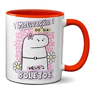 Caneca Flork Motivação Do dia: Meus Boletos Meme Engraçado