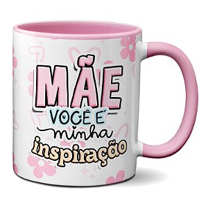 Caneca Que Sorte A Nossa Ter Você Como Mãe Minha Inspiração