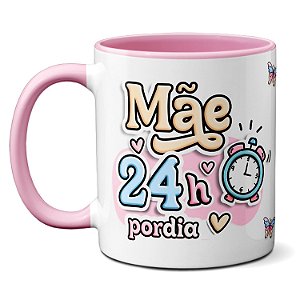 Caneca Feliz Dia Das Mães 2023 Mãe 24 horas Por Dia Presente
