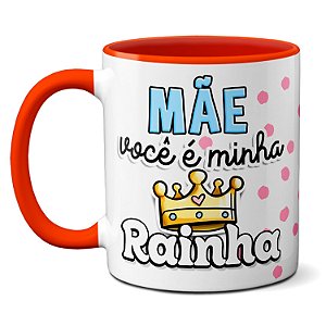 Caneca Mãe Você É Minha Rainha Mãe Te Amo! Presente Fofo
