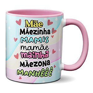 Caneca Feliz Dia Das Mães Mãe Te Amo! Mãezinha Mamis Mainha