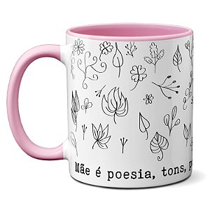 Caneca Dias Das Mães Presente Mãe É Poesia, Tons, Pausas