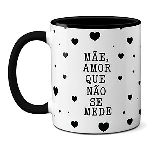 Caneca Presente Especial Mãe Amor Que Não Se Mede! Xícara