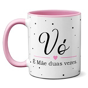 Caneca Dia Das Mães Vó é Mãe Duas Vezes Presente Minimalista
