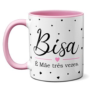 Caneca Dia Das Mães Bisa É Mãe Três Vezes Todo Amor Carinho